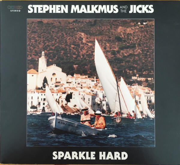 Stephen Malkmus And The Jicks – Sparkle Hard
