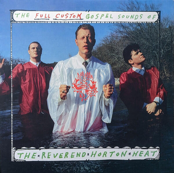 Reverend Horton Heat - The Full-Custom Gospel Sounds Of
