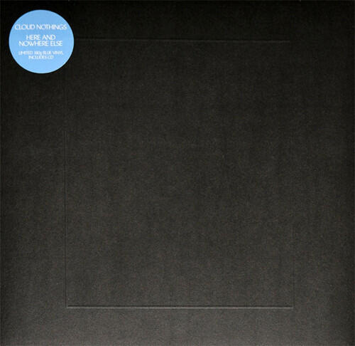 Cloud Nothings - Here And Nowhere Else