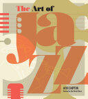 Alyn Shipton - The Art Of Jazz: A Visual History (EN)