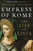 Matthew Dennison - Empress of Rome