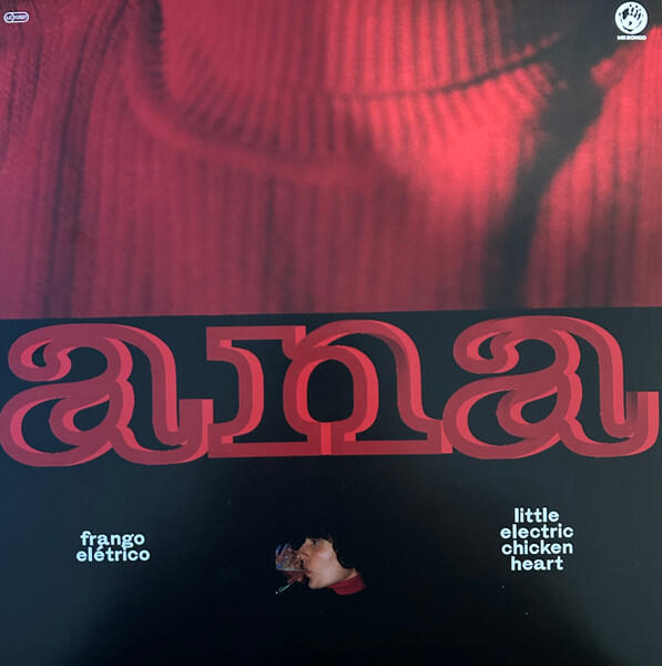 Ana Frango Elétrico - Little Electric Chicken Heart