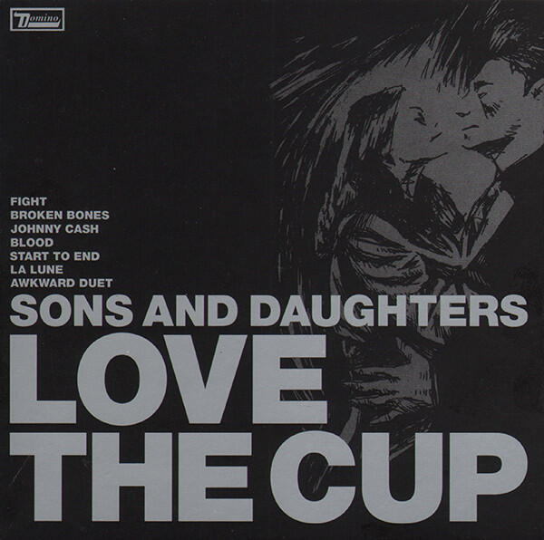 Sons And Daughters - Love The Cup