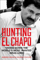 Cole Merrell, Andrew Hogan, Douglas Century - Hunting El Chapo