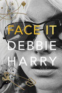 Debbie Harry - Face It