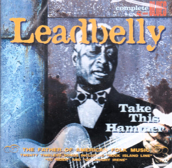 Leadbelly - Take This Hammer