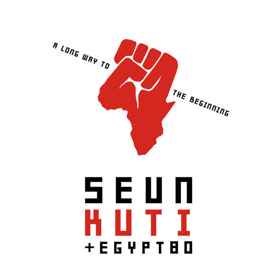 Seun Kuti + Egypt 80 - A Long Way To The Beginning