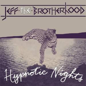 JEFF The Brotherhood - Hypnotic Nights